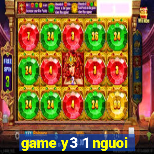 game y3 1 nguoi