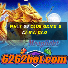 Nhất 68 Club Game Bài Ma Cao