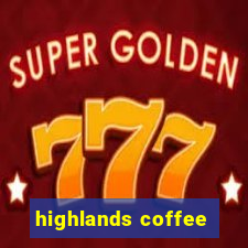 highlands coffee