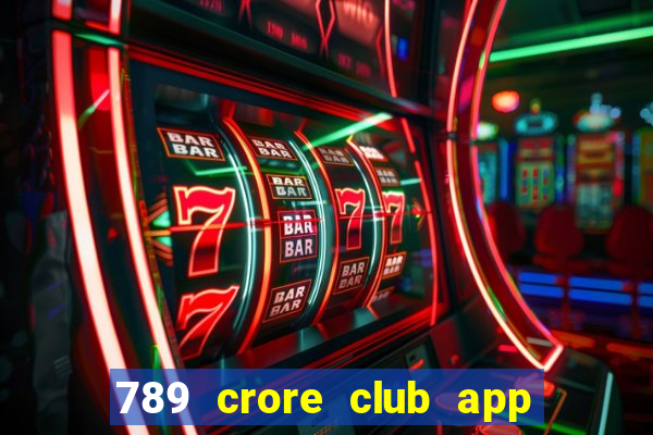 789 crore club app download apk