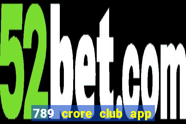 789 crore club app download apk