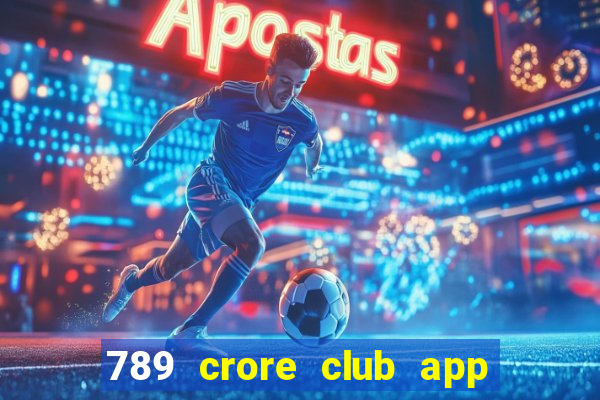 789 crore club app download apk