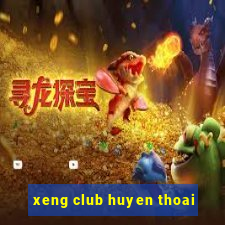 xeng club huyen thoai