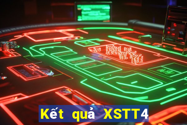 Kết quả XSTT4 hôm nay