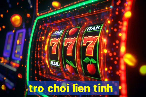 tro choi lien tinh