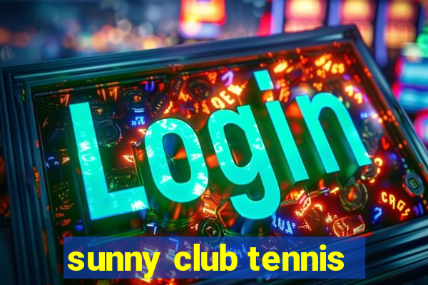 sunny club tennis