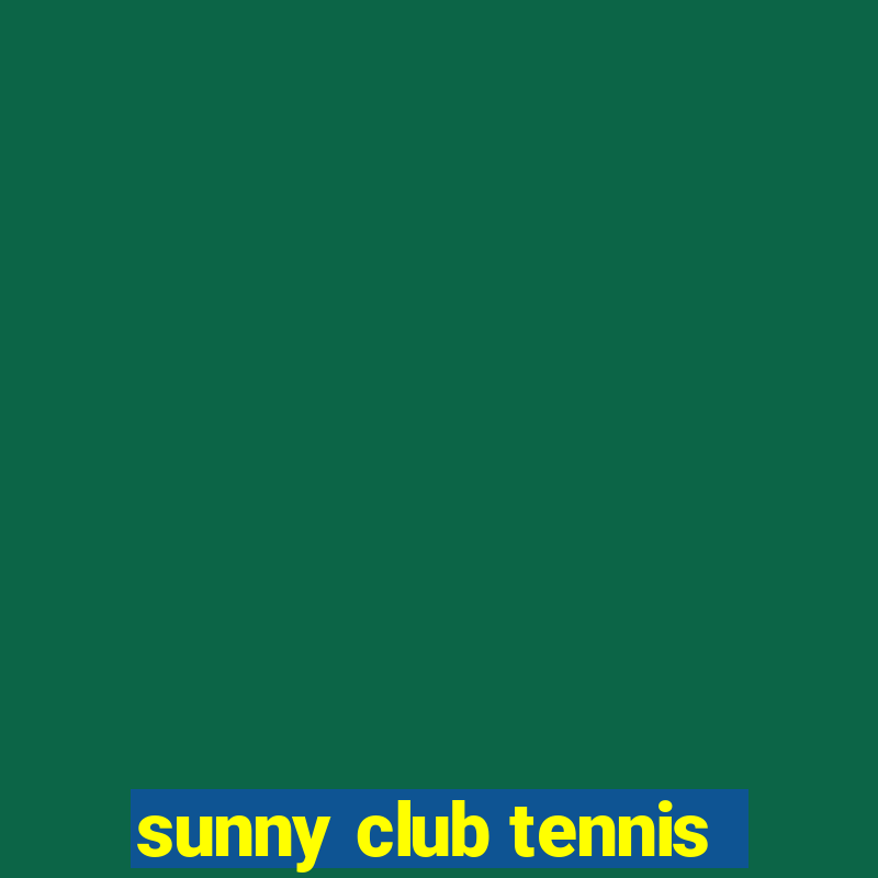 sunny club tennis