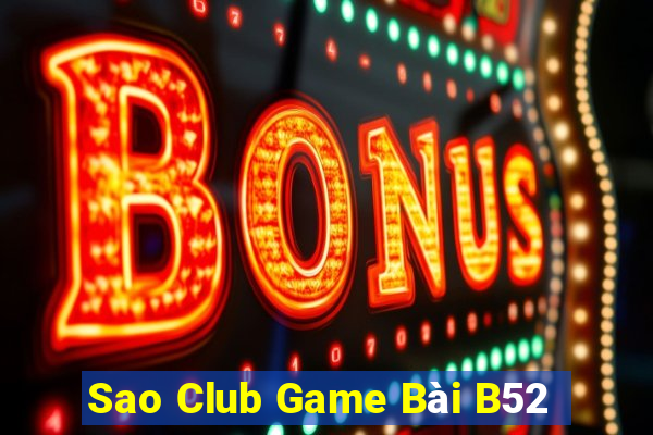 Sao Club Game Bài B52