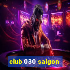 club 030 saigon