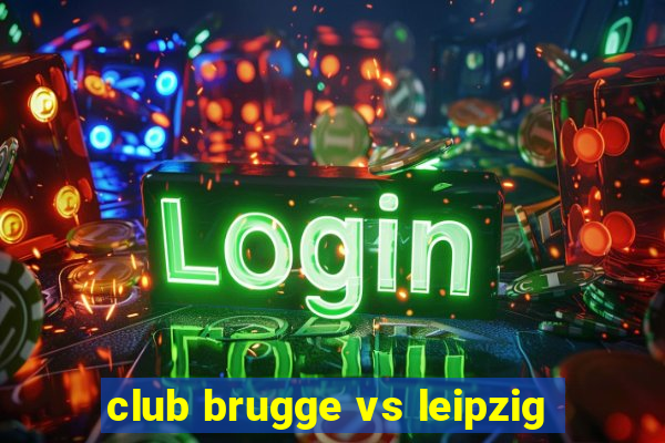 club brugge vs leipzig