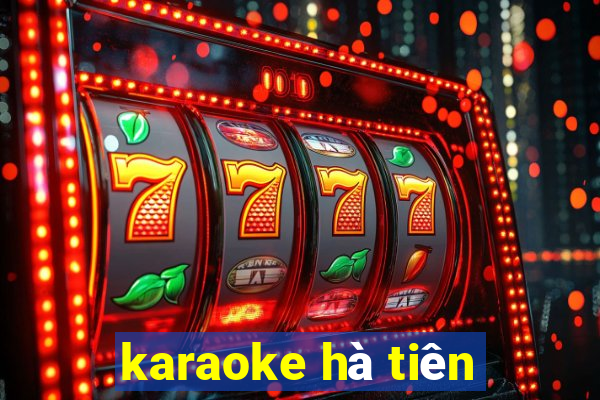 karaoke hà tiên