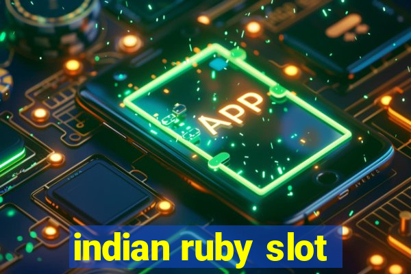 indian ruby slot