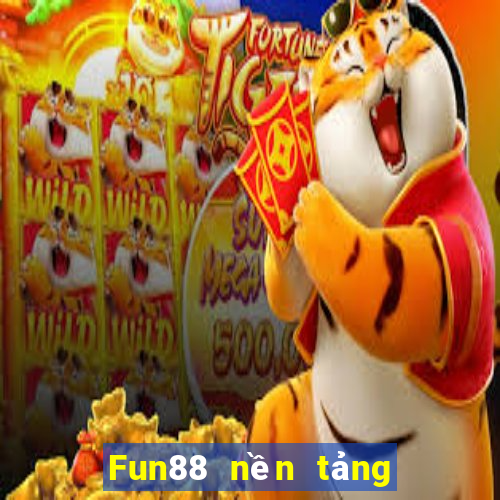 Fun88 nền tảng trò chơi điện tử