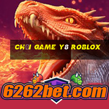 chơi game y8 roblox