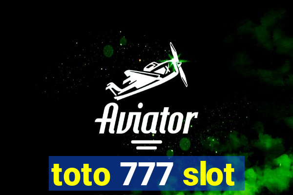 toto 777 slot