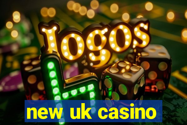 new uk casino