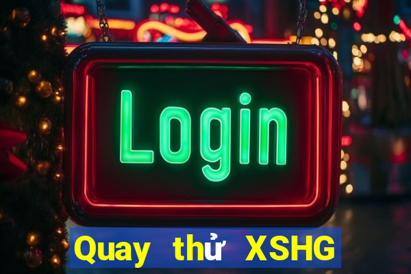 Quay thử XSHG ngày 16