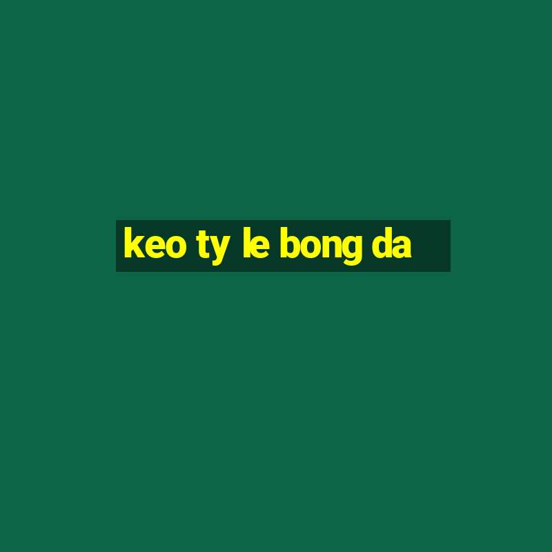 keo ty le bong da