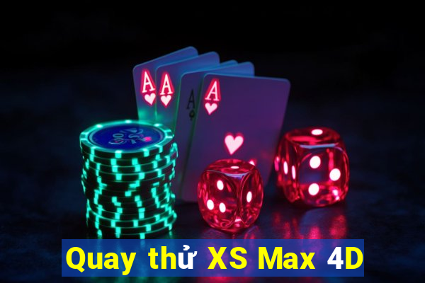 Quay thử XS Max 4D