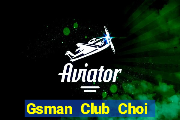 Gsman Club Choi Game Đánh Bài