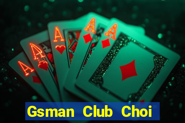 Gsman Club Choi Game Đánh Bài