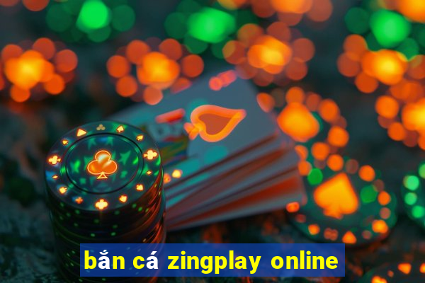 bắn cá zingplay online