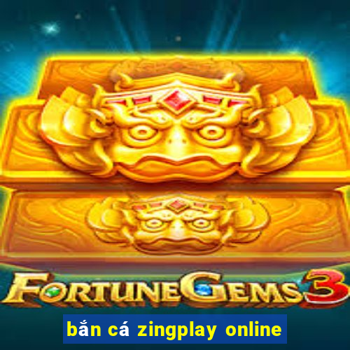 bắn cá zingplay online