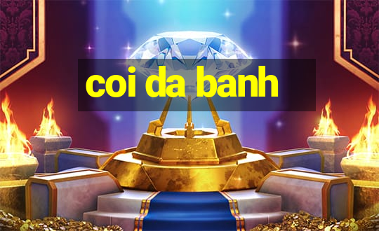 coi da banh