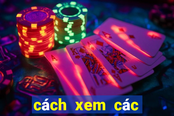 cách xem các kèo bóng đá