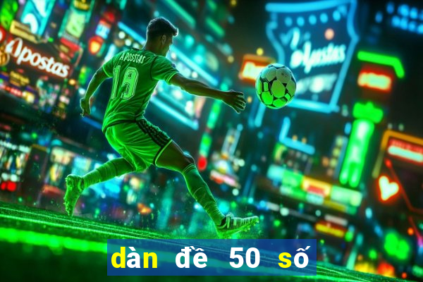 dàn đề 50 số trong ngày