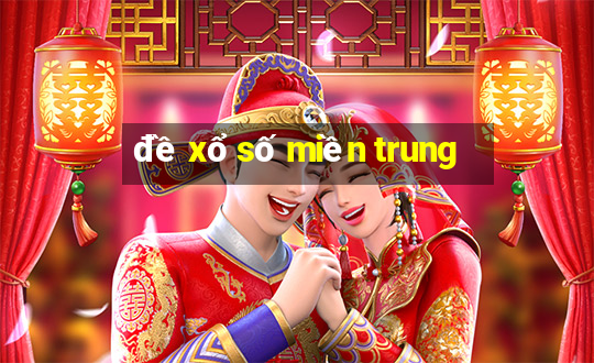 đề xổ số miền trung