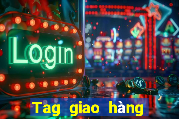 Tag giao hàng Tiền thưởng