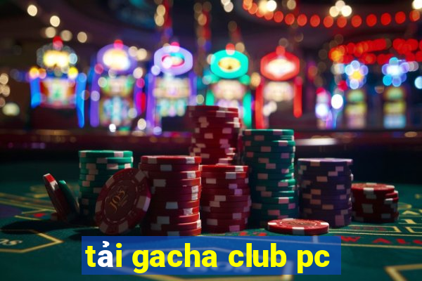 tải gacha club pc