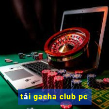 tải gacha club pc