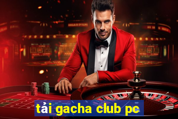 tải gacha club pc