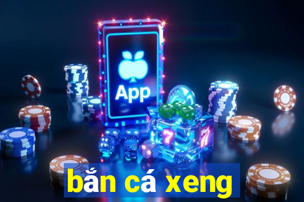 bắn cá xeng