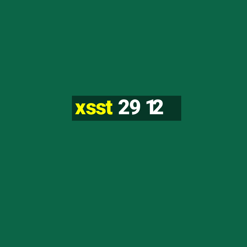 xsst 29 12