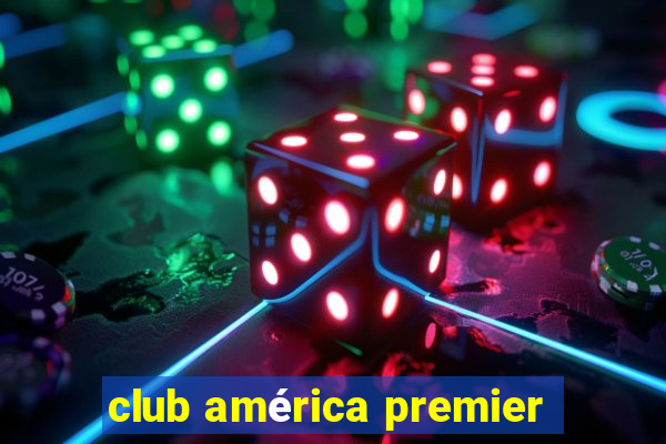 club américa premier