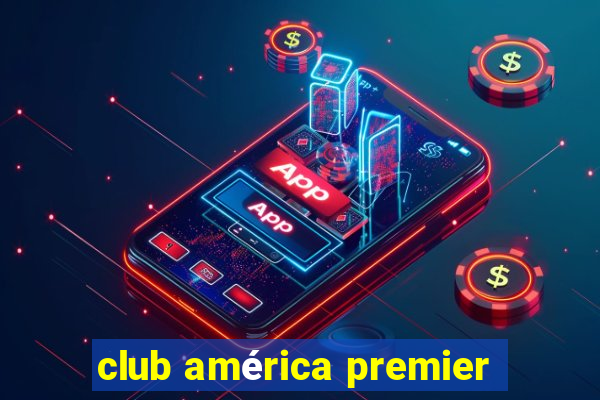 club américa premier