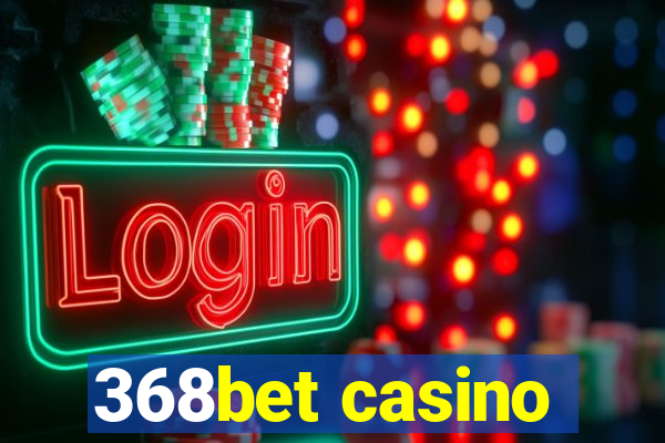 368bet casino