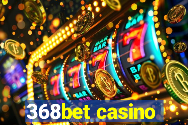 368bet casino