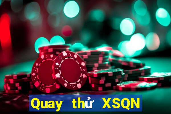 Quay thử XSQN Thứ 4