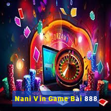 Nani Vin Game Bài 888