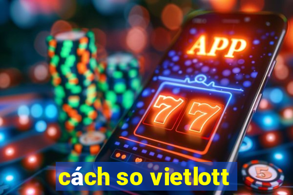 cách so vietlott