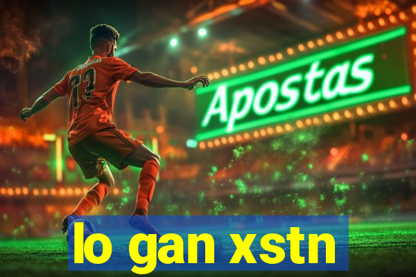 lo gan xstn