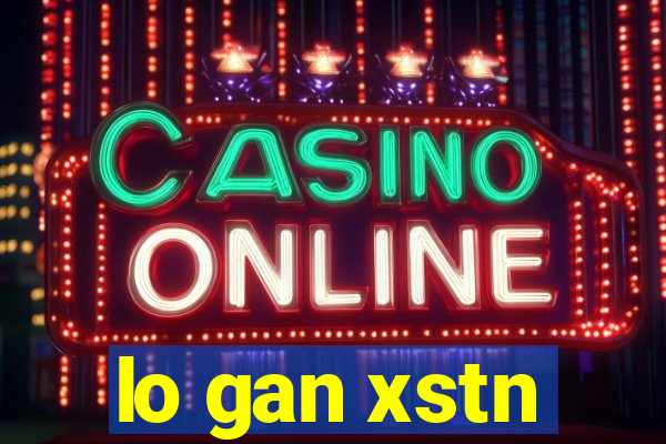 lo gan xstn