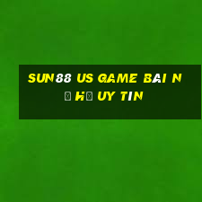 Sun88 Us Game Bài Nổ Hũ Uy Tín