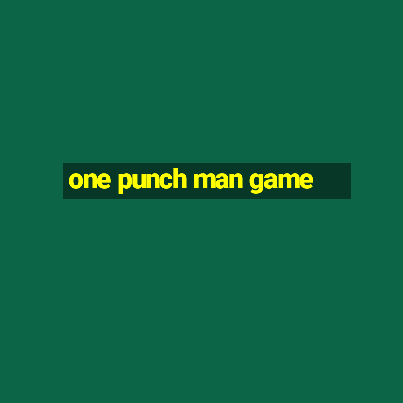 one punch man game