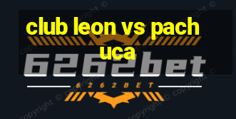 club leon vs pachuca