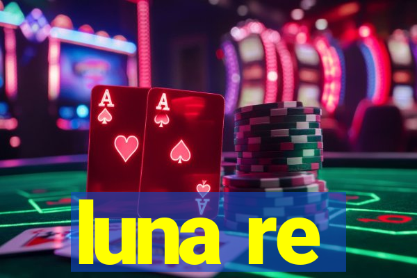 luna re